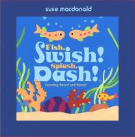 Fish, swish! splash, dash! : counting round and round