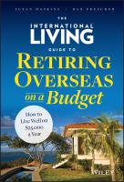 The international living guide to retiring overseas on a budget : how to live well on $25,000 a year