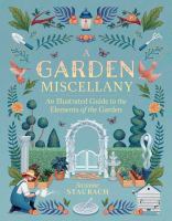 A garden miscellany : an illustrated guide to the elements of the garden