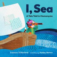 I, sea : a tale told in homonyms