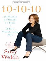 10-10-10 : 10 minutes, 10 months, 10 years : a life-transforming idea