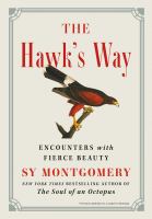 The hawk's way : encounters with fierce beauty