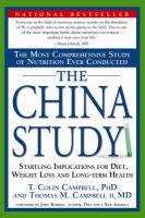 The China study : the most comprehensive study of nutrition ever conducted and the startling implications for diet, weight loss, and long-term health