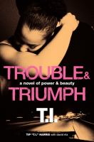 Trouble & triumph : a novel of Power & Beauty