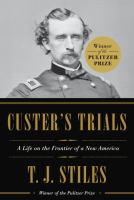 Custer's trials : a life on the frontier of a new America