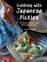 Cooking with Japanese pickles : 97 quick, classic and seasonal recipes