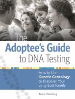 The Adoptee's Guide to DNA Testing : How to Use Genetic Genealogy to Discover Your Long-Lost Family