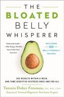 The bloated belly whisperer : see results within a week, and tame digestive distress once and for all