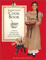 Josefina's cook book : a peek at dining in the past with meals you can cook today