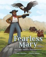 Fearless Mary : Mary Fields, American stagecoach driver