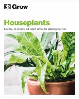 Houseplants : essential know-how and expert advice for success