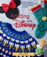 Knitting with Disney : 28 official patterns inspired by Mickey Mouse, 