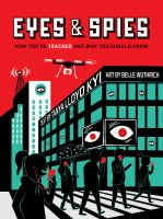 Eyes and spies : how you're tracked and why you should know
