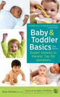 Baby & toddler basics : expert answers to parents' top 150 questions
