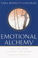 Emotional alchemy : how the mind can heal the heart