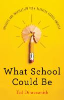 What school could be : insights and inspiration from teachers across America