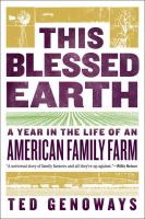 This blessed earth : a year in the life of an American family farm
