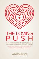 The loving push : how parents and professionals can help spectrum kids become successful adults