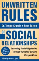 Unwritten rules of social relationships : decoding social mysteries through autism's unique perspectives