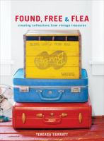 Found, free & flea : creating collections from vintage treasures