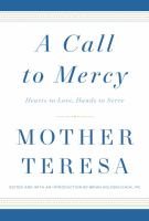 A call to mercy : hearts to love, hands to serve
