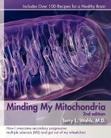 Minding my mitochondria : how I overcame secondary progressive multiple sclerosis (MS) and got out of my wheelchair