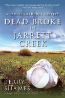 Dead broke in Jarrett Creek : a Samuel Craddock mystery