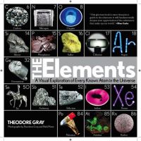 The elements : a visual exploration of every known atom in the universe