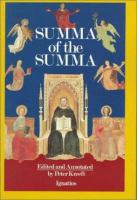 A summa of the Summa : the essential philosophical passages of St. Thomas Aquinas' Summa theologica