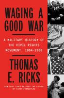 Waging a good war : a military history of the civil rights movement, 1954-1968