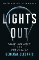 Lights out : pride, delusion, and the fall of General Electric