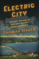 Electric City : the lost history of Ford and Edison's American utopia