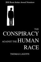The conspiracy against the human race : a contrivance of horror
