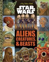 Star Wars : aliens, creatures & beasts