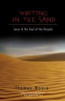 Writing in the sand : Jesus and the soul of the Gospels