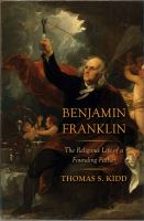 Benjamin Franklin : the religious life of a founding father