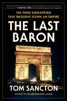 The last baron : the Paris kidnapping that brought down an empire