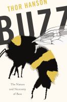 Buzz : the nature and necessity of bees