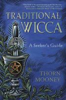 Traditional Wicca : a seeker's guide