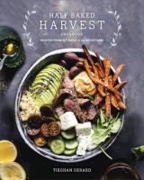 The half baked harvest cookbook : recipes from my barn in the mountains