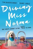 Driving Miss Norma : one family's journey saying 