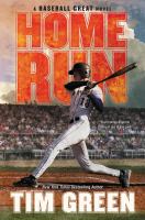 Home run : a baseball great novel