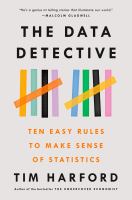 The data detective : ten easy rules to make sense of statistics