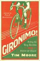 Gironimo! : riding the very terrible 1914 Tour of Italy