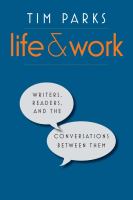 Life and work : writers, readers, and the conversations between them