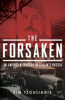 The forsaken : an American tragedy in Stalin's Russia