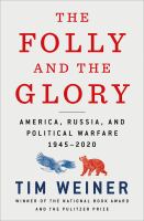 The folly and the glory : America, Russia, and political warfare, 1945-2020