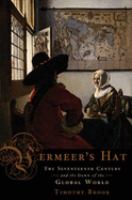 Vermeer's hat : the seventeenth century and the dawn of the global world