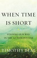 When time is short : finding our way in the Anthropocene
