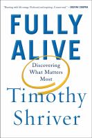 Fully alive : discovering what matters most